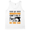 IF GRANDFATHER CAN'T FIX IT THAN NO ONE CAN FIX IT Tank Top