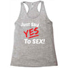 Yes To Sex! Racerback Tank
