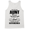 I'm Called Aunt Because I'm Way Too Cool To Be Called Grandma Tank Top