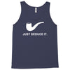 sherlock holmes just deduce it Tank Top