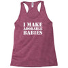 I Make Adorable Babies Racerback Tank
