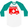 not an ambulance 3/4 Sleeve Shirt
