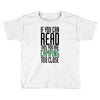 if you can read this, you are camping too close Toddler T-shirt