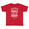 My Favorite People Call Me Daddy Toddler T-shirt