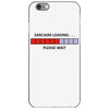 sarcasm loading please wait (2) iPhone 6/6s Case