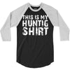 This Is My Hunting Shirt 3/4 Sleeve Shirt