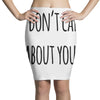 i don'tcare about you Pencil Skirts