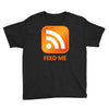 rss feed me Youth Tee