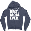 best. mom. ever Zipper Hoodie