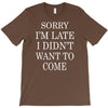 didn't want to come   copy T-Shirt