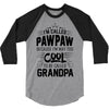 I Am Called Pawpaw... 3/4 Sleeve Shirt