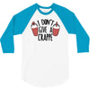 i don't give a crappe 3/4 Sleeve Shirt