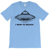 i want to believe T-Shirt