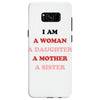 i Am A Woman A Daughter A Mother A Sister Samsung Galaxy S8