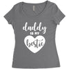 Daddy is My Bestie Women's Triblend Scoop T-shirt