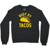 body by tacos funny Crewneck Sweatshirt