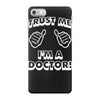 trust me i'm a doctor iPhone 7 Case