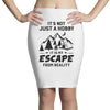 It's Not Just A Hobby It Is My Escape From Reality Pencil Skirts