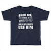 back off i have a crazy poppop and i'm not afraid to user him Toddler T-shirt