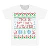 this is my ugly sweater All Over Men's T-shirt