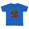 vegan for life Toddler T-shirt