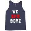 we dem boyz Tank Top
