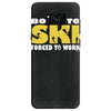 born to ski forced to work Samsung Galaxy S8