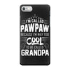 I Am Called Pawpaw... iPhone 7 Case
