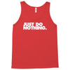 just do nothing Tank Top