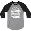 adventure is dagerous 3/4 Sleeve Shirt