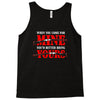 when you come for mine, you'd better bring yours Tank Top