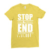 stop snow pression end winter funny Ladies Fitted T-Shirt
