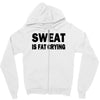 sweat is fat crying funny college beer party sex crude humor frat cool Zipper Hoodie