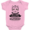 I Am Cat Actually In A Very Commited Relationship Baby Onesie
