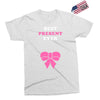 Best Present Ever Exclusive T-shirt