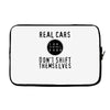 real cars don't shift themselves Laptop sleeve