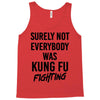 Surely Not Everybody Was Kung Fu Fighting Tank Top
