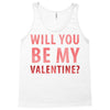 will you be my valentine Tank Top