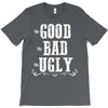The Bad Ugly Good T-Shirt