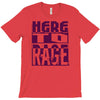 here to rage T-Shirt