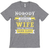 Nobody Is Perfect But If You Are A Wife You Are Pretty Damn Close T-Shirt