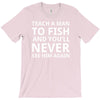 teach a man to fish T-Shirt