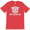 be optimistic transformers   robot optimus prime movie autobots show t T-Shirt