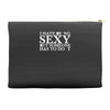 i hate being sexy printed Accessory Pouches
