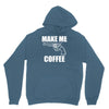 make me coffee Hoodie