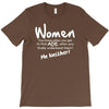 women, you know when you get to that age when you finally undertand th T-Shirt
