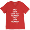 THEY DONT KNOW THAT WE KNOW THEY KNOW WE KNOW V-Neck Tee