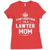 i can't keep calm i'm a lawyer mom Ladies Fitted T-Shirt