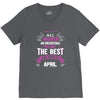 All Women Created Equal But The Best Born In April V-Neck Tee