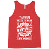 Taurus Hated By Many Wanted By Plenty Tank Top